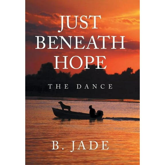 Just Beneath Hope : The Dance