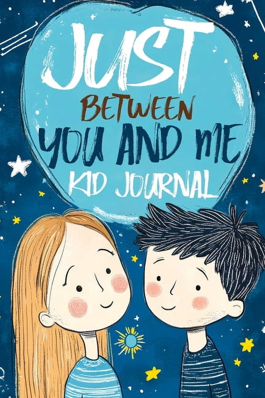 Just Between You and Me Kid Journal: Mother and Son Pass Back and Forth a Diary with Prompts, Guided by Love, Meaningful, (Paperback)