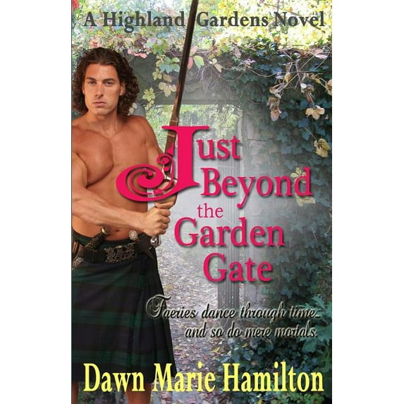 Just Beyond the Garden Gate (Highland Gardens) (Volume 1)