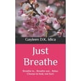thumbnail image 1 of Just Breathe: Breathe in... Breathe out... Relax. Choose to heal, not hurt., (Paperback), 1 of 1