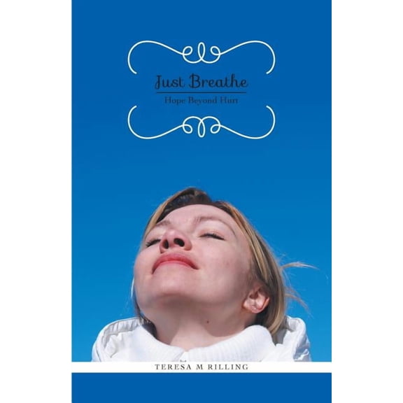 Just Breathe: Hope Beyond Hurt (Paperback)