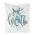 thumbnail image 1 of Just Breathe Soft Flannel Fleece Blanket, Writing for Optimistic Lifestyle Positive Saying in Hand Writing Style, Cozy Plush for Indoor and Outdoor Use, 70" x 90", Aqua Black White, by Ambesonne, 1 of 5