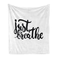 thumbnail image 1 of Just Breathe Soft Flannel Fleece Throw Blanket, Hand Drawn Font Typography Lettering Phrase Words of Wisdom, Cozy Plush for Indoor and Outdoor Use, 50" x 60", Black White, by Ambesonne, 1 of 5