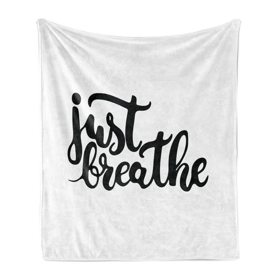 Just Breathe Soft Flannel Fleece Throw Blanket, Hand Drawn Font Typography Lettering Phrase Words of Wisdom, Cozy Plush for Indoor and Outdoor Use, 70" x 90", Black White, by Ambesonne