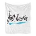 thumbnail image 1 of Just Breathe Soft Flannel Fleece Throw Blanket, Inspirational Message About Overcoming Panic and Stressful Mood, Cozy Plush for Indoor and Outdoor Use, 50" x 60", Pale Blue Black White, by Ambesonne, 1 of 5