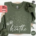 thumbnail image 1 of Just Breathe Sweatshirt, Dandelion Sweatshirt, Boho Wildflower Sweatshirt, Inspirational Sweater, Dandelion Just Breathe Shirt, Her TSHIRT All Size S-5XL, 1 of 5