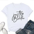 thumbnail image 1 of Just Breathe Women's T-Shirt – Inspirational Sleeve Print Graphic Tee, Mindfulness Positive Message, Casual Relaxed Fit Top, 1 of 5