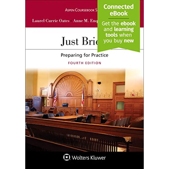 Pre-Owned Just Briefs: Preparing for Practice (Aspen Coursebook), 9781543815634, 1543815634, Paperback, 4 edition