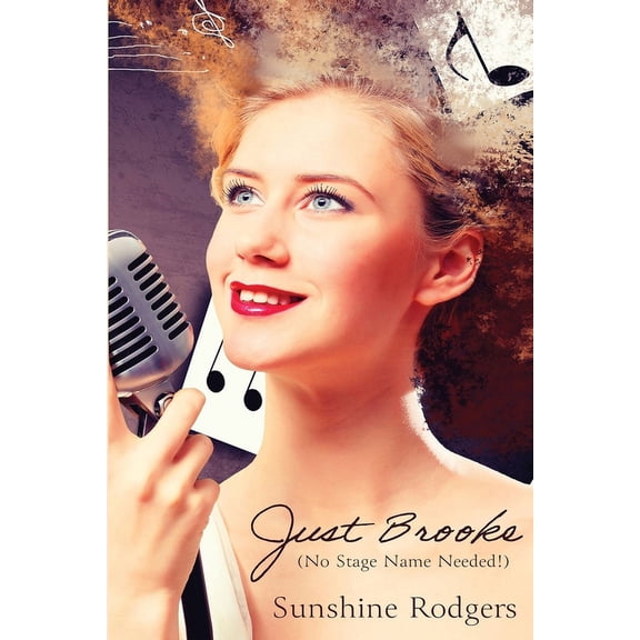 Just Brooke: (No Stage Name Needed!), (Paperback)