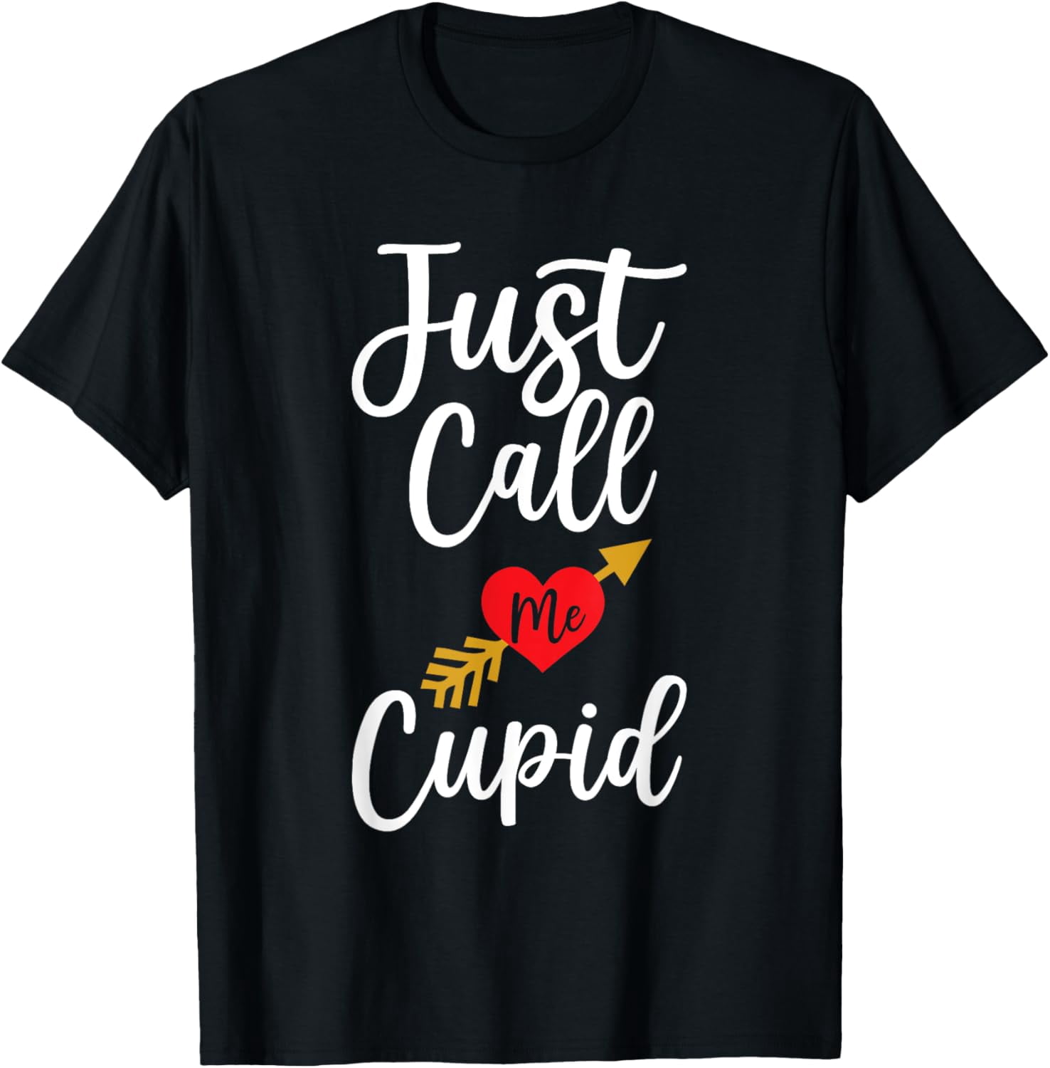 Just Call Me Cupid Shirt Heart Arrow Valentine Day T-Shirt Shirts ...