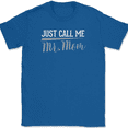 thumbnail image 1 of Just Call Me MR Mom T-Shirt Funny Fathers Day Humor Dad Gift Text Tee - Royal Blue, S, 1 of 1
