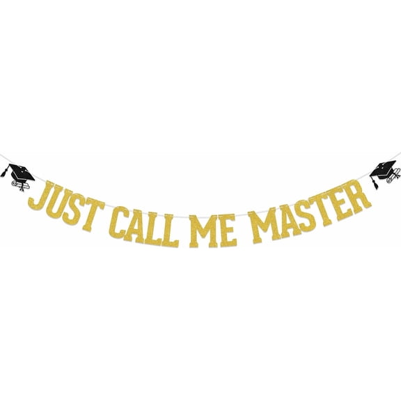 Just Call Me Master Banner Masters Graduation Decorations College Graduation Party Decorations Gold