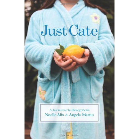 Pre-Owned Just Cate: A Dual Memoir by Lifelong Friends (Paperback) 0985445602 9780985445607