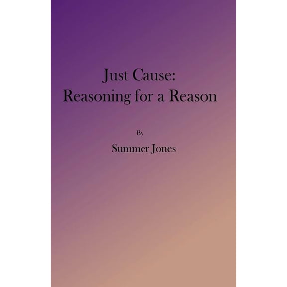 Just Cause: Reasoning for a Reason (Paperback)