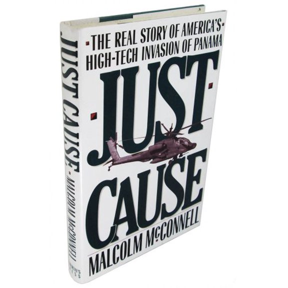 Pre-Owned Just Cause: The Real Story of America's High-Tech Invasion of Panama (Hardcover) 0312063830 9780312063832