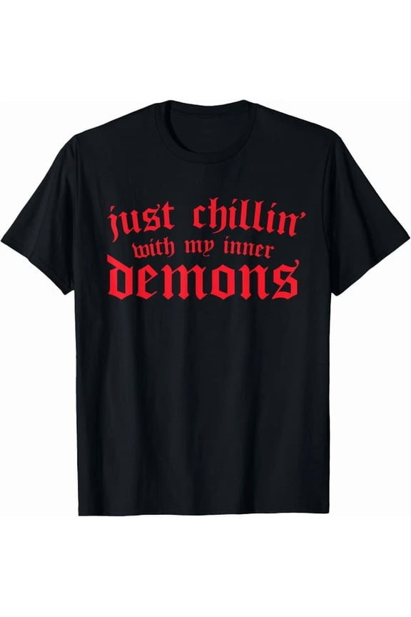 Just Chillin My Inner Demons - Funny & Goth T-Shirt