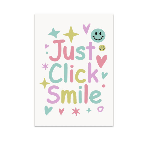 Just Click Smile Poster Art - Home Decor Enthusiast - 13x19 Poster Print