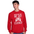 thumbnail image 1 of Just Clicked Funny Video Gamer Nerd Long Sleeve TShirt Men Women Brisco Brands M, 1 of 6