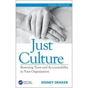 Just Culture: Restoring Trust and Accountability in Your Organization, Third Edition, (Paperback)