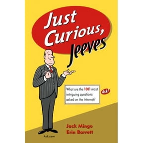 Pre-Owned Just Curious, Jeeves : What Are The 1001 Most Intriguing Questions Asked on the Internet (Paperback) 193010801X 9781930108011