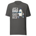 thumbnail image 1 of Just A Dad Who Always Came Back With The Milk Shirt, Unisex, Funny Dad Shirt, Funny Father’s Day Shirt, Funny Parenting Shirt, Proud Dad (Asphalt, XL), 1 of 1