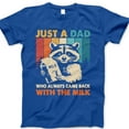 thumbnail image 1 of Just a Dad Who Always Came Back with the Milk T-Shirt – Funny Raccoon Graphic Tee for Father’s Day – Humorous Gift for Loyal, Reliable, or Awesome Dads, 1 of 7