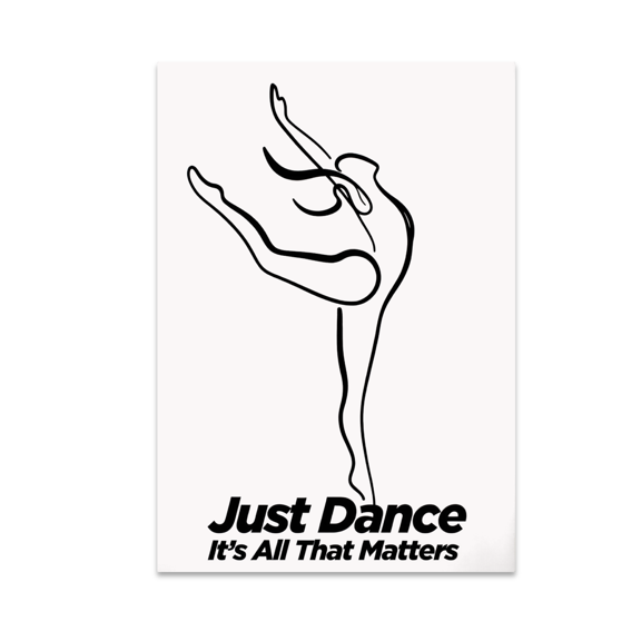 Just Dance It-s All That Matters - Dance Enthusiast - 13x19 Poster Print