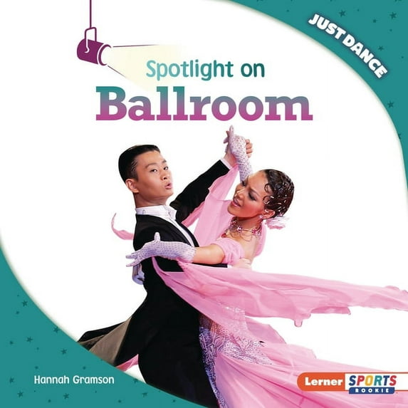 Just Dance (Lerner Sports Rookie) Spotlight on Ballroom, (Hardcover)