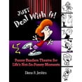 thumbnail image 1 of Pre-Owned Just Deal with It!: Funny Readers Theatre for Life's Not-So-Funny Moments (Paperback) 1591580439 9781591580430, 1 of 1