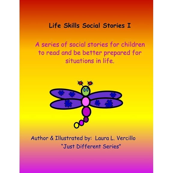 Just Different: Life Skills Social Stories I : A series of social stories for children to read to be better prepared for situations in life. (Series #17) (Paperback)