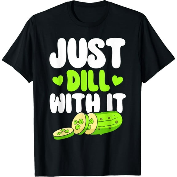 Just Dill with it Cute kawaii Pickle Lover Funny Cucumber T-Shirt100% cotton