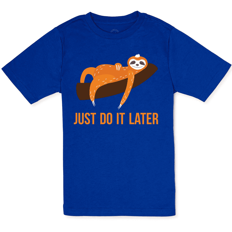 Just do it hot sale later shirt sloth