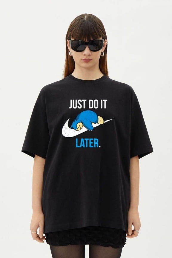 Just Do It Later Snorlax Pocket Monsters Anime laziness Shirt, for men & women, up to size 5XL