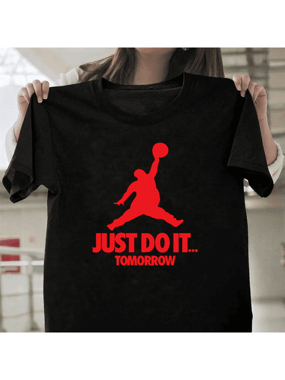 Just Do It Tomorrow Jumpman Air Parody Humor Unisex T-Shirt, up to size 3XL.