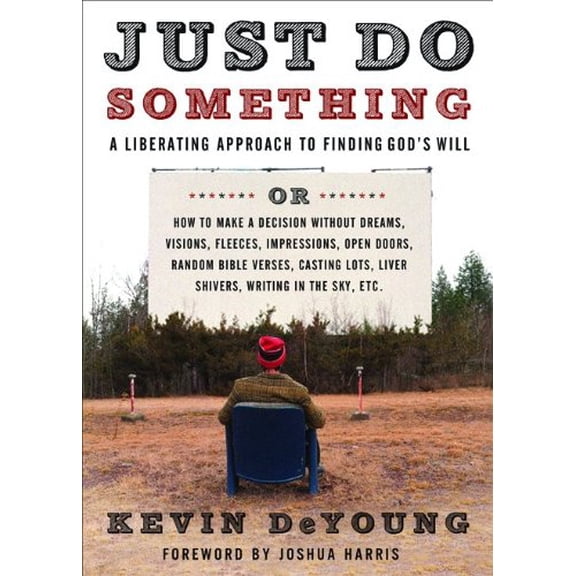 Pre-Owned Just Do Something: A Liberating Approach to Finding God's Will by Kevin DeYoung Paperback Religion English