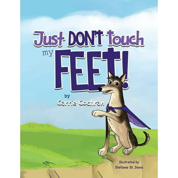 Just Don't Touch My Feet!, (Paperback)