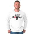 thumbnail image 1 of Just Dough It Donut Baking Baker Lazy Long Sleeve TShirt Men Women Brisco Brands L, 1 of 6