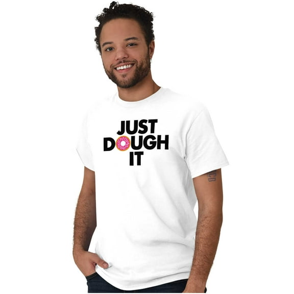 Just Dough It Donut Baking Baker Lazy Men's Graphic T Shirt Tees Brisco Brands X