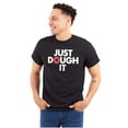 thumbnail image 1 of Just Dough It Donut Baking Baker Lazy Plus Size Crewneck Graphic Tee Shirt Brisco Brands 2X, 1 of 4