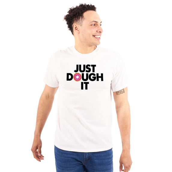 Just Dough It Donut Baking Baker Lazy Plus Size Crewneck Graphic Tee Shirt Brisco Brands 3X