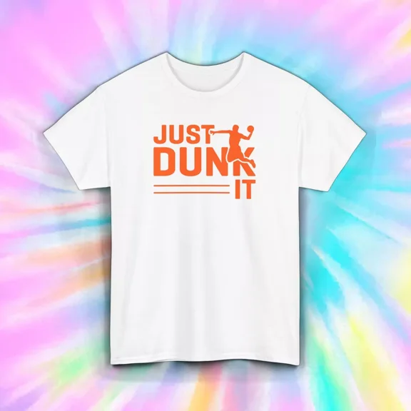Just Dunk It Shirt Funny Basketball Player Sports Game Day Gift