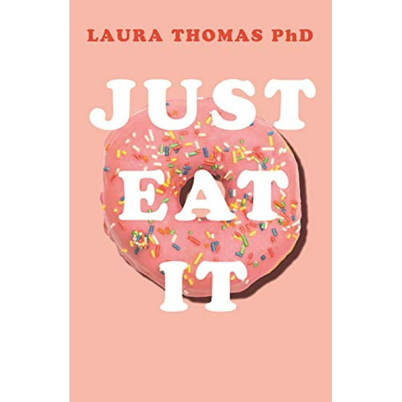 Pre-Owned Just Eat It: How intuitive eating can help you get your shit together around food (Paperback) 1509893911 9781509893911
