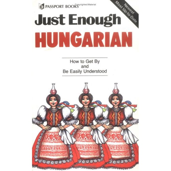 Pre-Owned Just Enough Hungarian : How to Get by and Be Easily Understood 9780844295190
