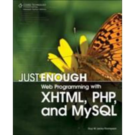 Pre-Owned Just Enough Web Programming with XHTML PHP and MySQL (Paperback) 159863481X 9781598634815