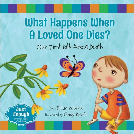 Just Enough What Happens When a Loved One Dies?: Our First Talk about Death, (Paperback)