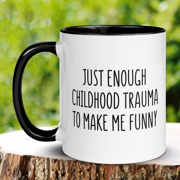 Just Enough c1hildhood Trauma To Make Me Funny, Funny Mugs, SarC1Astic Coffee Cup, Birthday Gift for Friend, CH1Ristmas Gif, Gag Gift, 1512