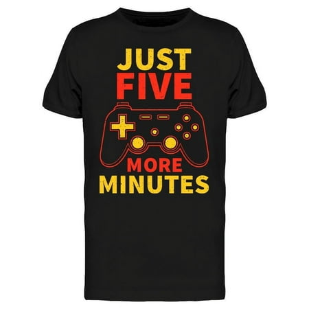 Just Five More Minutes Gamer Tee Men's -Image by Shutterstock