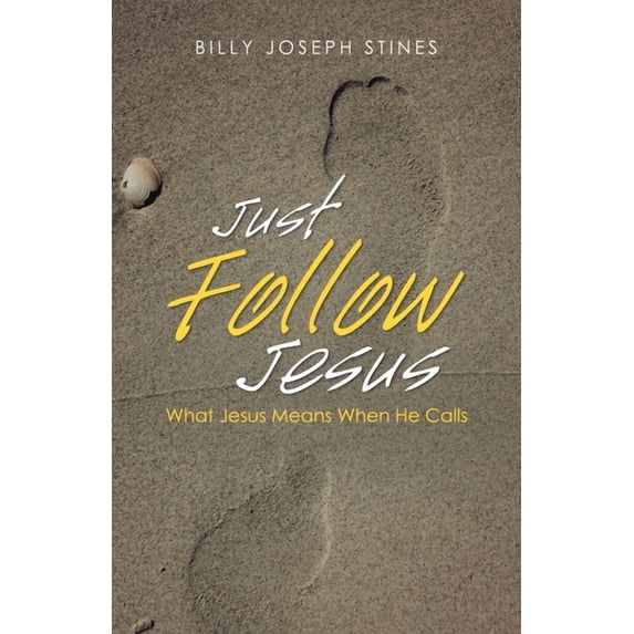Just Follow Jesus: What Jesus Means When He Calls (Paperback)