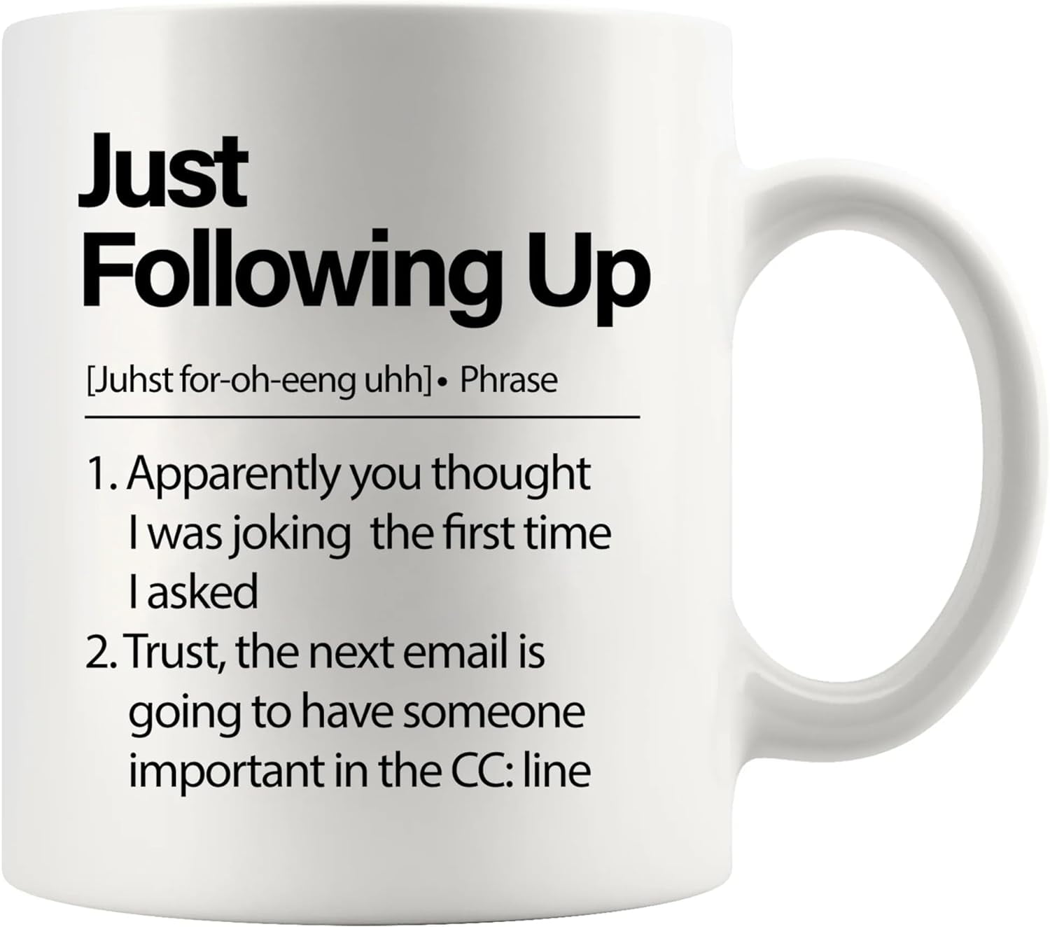 Just Following Up White Ceramic 11oz Coffee Mug