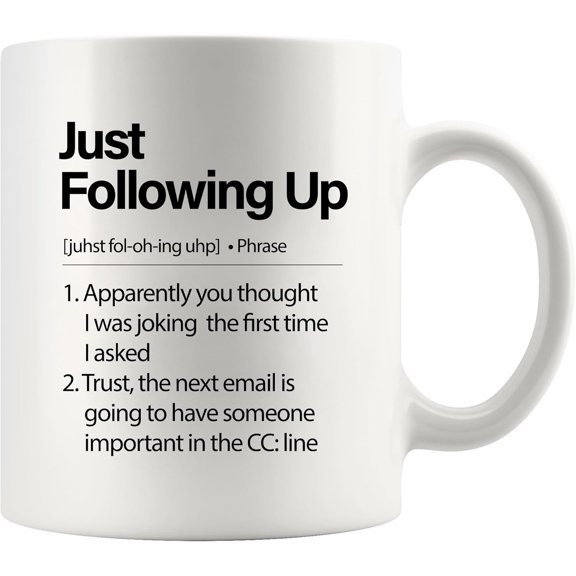 Just Following Up Definition Mug Boss Gifts To Employee Coworker Employer Sarcastic Office Ceramic Coffee Mug White 11 oz